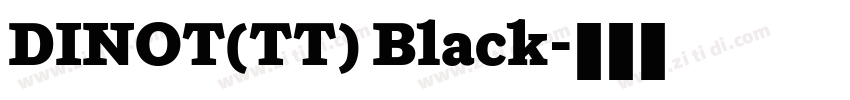 DINOT(TT) Black字体转换